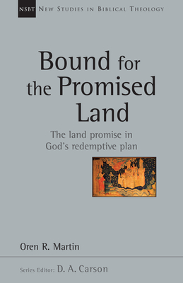 Bound for the Promised Land by Oren Martin