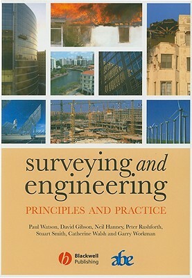 Surveying and Engineering: Principles and Practice by Neil Hanney, David Gibson, Paul Watson