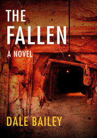 The Fallen: A Novel by Dale Bailey