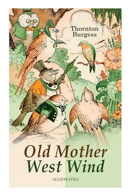 Old Mother West Wind (Illustrated): Children's Bedtime Story Book by George Kerr, Thornton Burgess