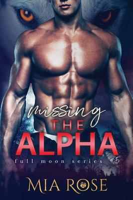 Missing the Alpha by Mia Rose