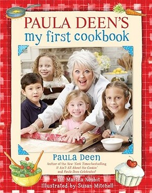 Paula Deen's My First Cookbook by Paula H. Deen