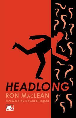 Headlong by Ron MacLean