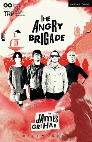 The Angry Brigade by James Graham