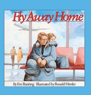 Fly Away Home by Eve Bunting