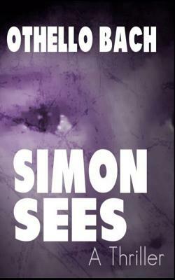 Simon Sees by Othello Bach