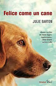 Felice come un cane by Julie Barton