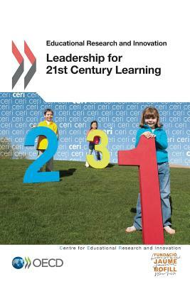 Leadership for 21st Century Learning by Organization For Economic Cooperat Oecd