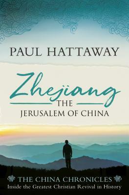 Zhejiang: The Jerusalem of China by Paul Hattaway