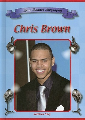 Chris Brown by Kathleen Tracy