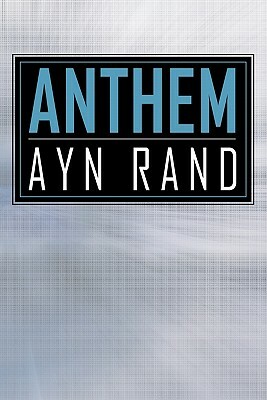 Anthem by Ayn Rand