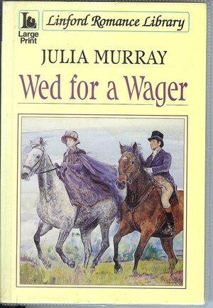 Wed for a Wager by Julia Murray