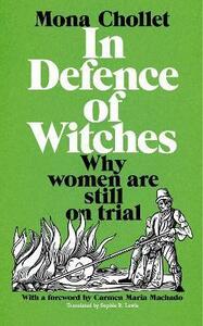 In Defence of Witches: Why Women Are Still on Trial by Mona Chollet