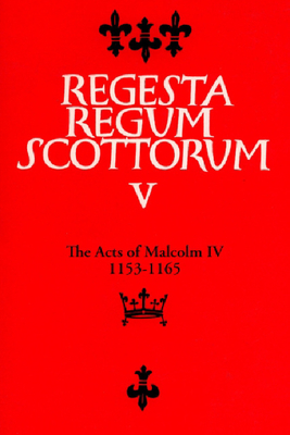 The Acts of Malcolm IV (1153-1165) by G. W. S. Barrow