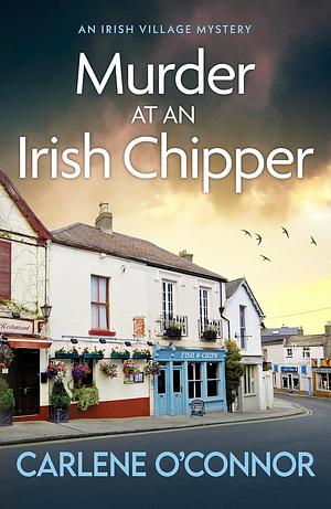 Murder at an Irish Chipper by Carlene O'Connor