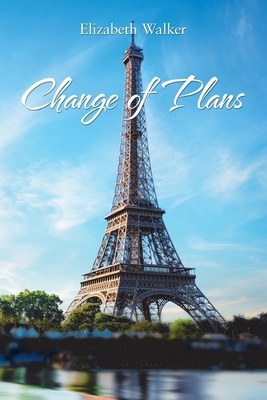 Change of Plans by Elizabeth Walker