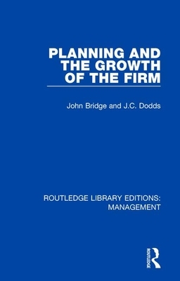 Planning and the Growth of the Firm by J. C. Dodds, J. Bridge