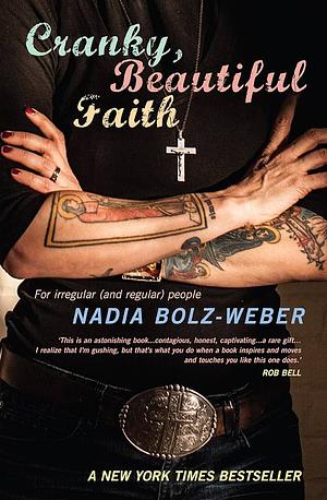 Cranky, Beautiful Faith: For Irregular (and Regular) People by Nadia Bolz-Weber