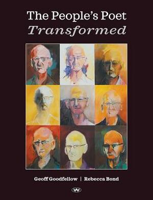 The People's Poet Transformed by Rebecca Bond, Geoff Goodfellow