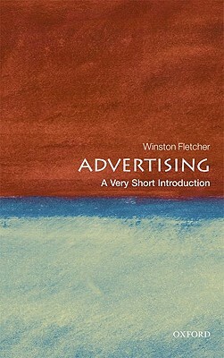 Advertising: A Very Short Introduction by Winston Fletcher