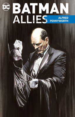 Batman Allies: Alfred Pennyworth by Jeff Parker, Jerry Robinson, Kevin Dooley, Albert DeGuzman, Joe Giella, Gaspar Saladino, Tom King, Ben Oda, Jim Aparo, Todd Klein, Scott Snyder, Gardner F. Fox, Sheldon Moldoff, Dan Adkins, Don Cameron, Scott Beatty, Scott Peterson, Tom Taylor, Jack Burnley, Terry Beatty, Len Wein, Don Newton, Gylnis Wein, George Roussos, Bret Blevins, David Finch, Alan Grant, Malcolm Jones III, Ray Fawkes, Craig Rousseau, Adrienne Roy, James Tynion IV, Gerry Conway