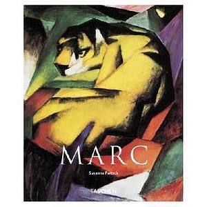 Franz Marc: 1880-1916 by Susanna Partsch, Susanna Partsch