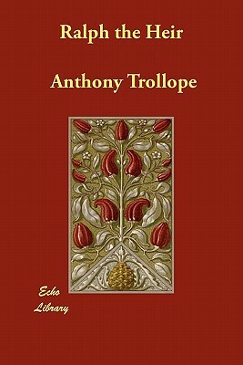 Ralph the Heir by Anthony Trollope