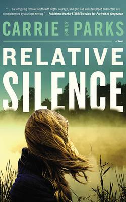 Relative Silence by Carrie Stuart Parks