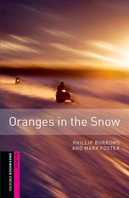 Oranges in the Snow by Phillip Burrows, Mark Foster