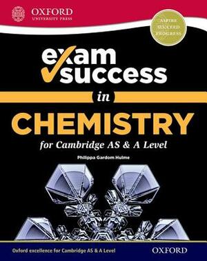 Exam Success in Chemistry for Cambridge as & a Level by Philippa Gardom Hulme