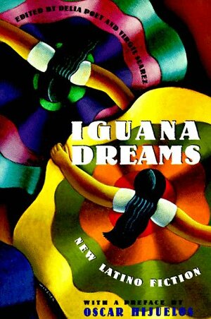 Iguana Dreams: New Latino Fiction by Delia Poey, Virgil Suárez