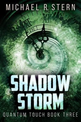 Shadow Storm (Quantum Touch Book 3) by Michael R. Stern