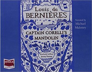 Captain Corelli's Mandolin by Louis de Bernières, Michael Maloney