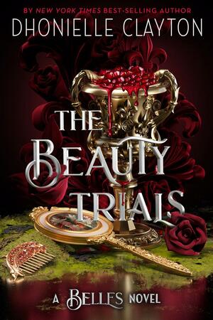 The Beauty Trials by Dhonielle Clayton