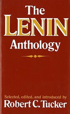 The Lenin Anthology by Vladimir Lenin, Robert C. Tucker