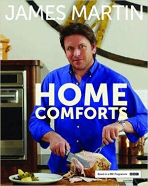 Home Comforts by James Martin