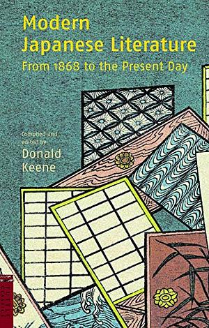 Modern Japanese Literature: From 1868 to the Present Day, Volume 2 by Dnald Keene