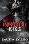 Immortal Kiss by Laura Daleo
