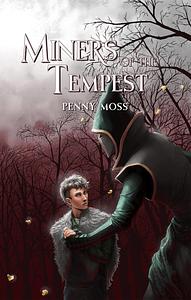 Miners of the Tempest by Penny Moss