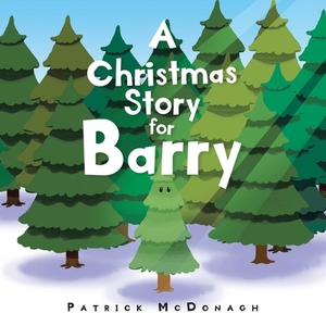 A Christmas Story for Barry by Patrick McDonagh