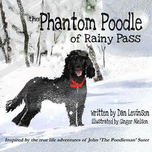 The Phantom Poodle of Rainy Pass by Dan Levinson