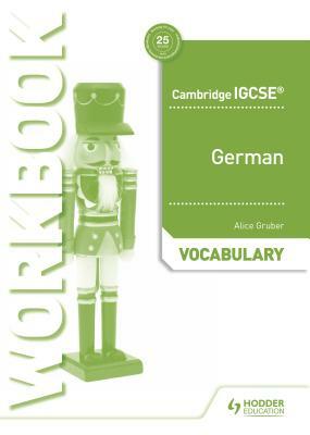Cambridge Igcse(tm) German Vocabulary Workbook by Alice Gruber