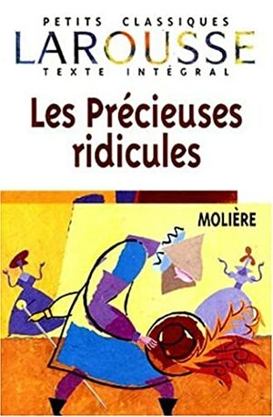 Les Précieuses Ridicules by Molière