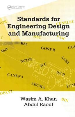 Standards for Engineering Design and Manufacturing by Wasim Ahmed Khan, S. I. Raouf