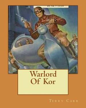 Warlord Of Kor by Terry Carr