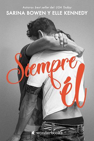 Siempre él by Elle Kennedy, Sarina Bowen