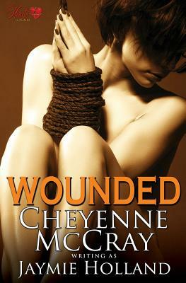 Wounded by Cheyenne McCray, Jaymie Holland