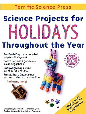 Science Projects for Holidays Throughout the Year: Complete Lessons for the Elementary Grades by Mickey Sarquis, Linda Woodward