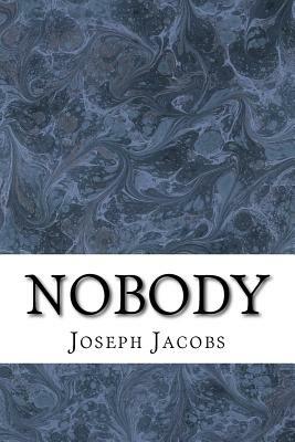 Nobody: (Joseph Jacobs Classics Collection) by Joseph Jacobs
