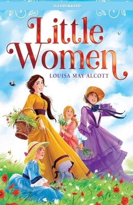 Little Women Illustrated by Louisa May Alcott